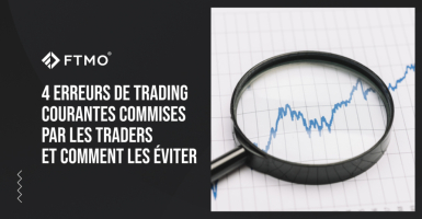 4 erreurs de trading courantes commises par les traders et comment les éviter