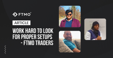 Work hard to look for proper setups - FTMO Traders