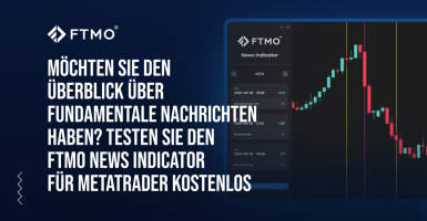 Möchten Sie den Überblick über fundamentale Nachrichten haben? Testen Sie den FTMO News Indicator für MetaTrader kostenlos