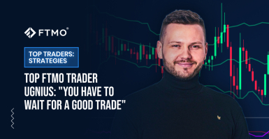TOP FTMO Trader Ugnius: "You have to wait for a good trade"