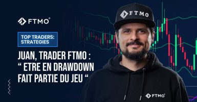 Juan, trader FTMO : " Etre en drawdown fait partie du jeu ".