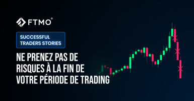 Ne prenez pas de risques à la fin de votre période de trading