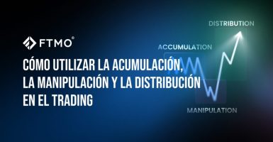 Cómo utilizar la acumulación, la manipulación y la distribución en el trading