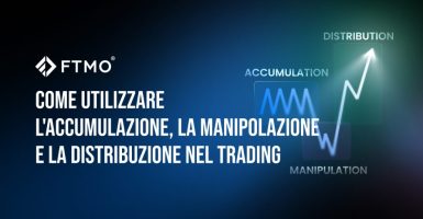 Come utilizzare l'accumulazione, la manipolazione e la distribuzione nel trading