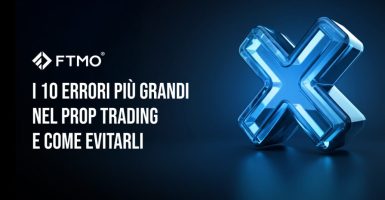 I 10 errori più grandi nel prop trading e come evitarli IT