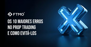 Os 10 maiores erros no prop trading e como evitá-los PT