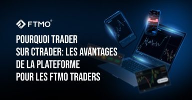 Pourquoi trader sur cTrader les avantages de la plateforme pour les FTMO Traders FR